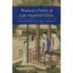 Women's Poetry of Late Imperial China: Transforming the Inner Chambers