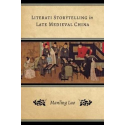 Literati Storytelling in Late Medieval China