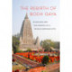 The Rebirth of Bodh Gaya: Buddhism and the Making of a World Heritage Site