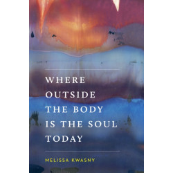 Where Outside the Body Is the Soul Today