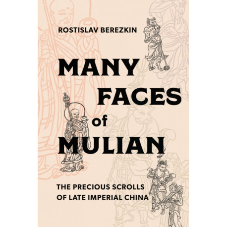 Many Faces of Mulian: The Precious Scrolls of Late Imperial China