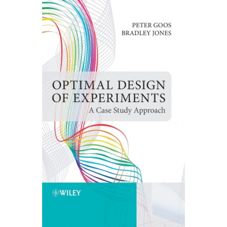 Optimal Design of Experiments: A Case Study Approach