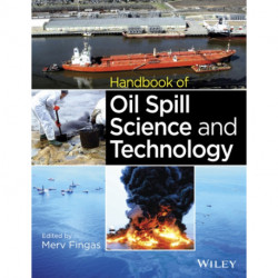 Handbook of Oil Spill Science and Technology
