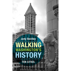 Walking Washington's History: Ten Cities