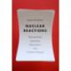 Nuclear Reactions: Documenting American Encounters with Nuclear Energy