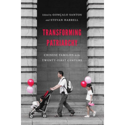 Transforming Patriarchy: Chinese Families in the Twenty-First Century