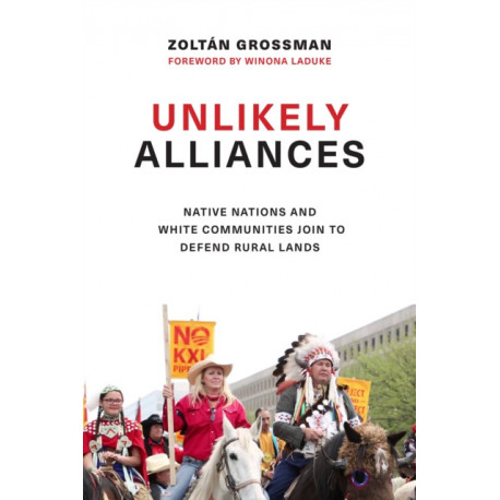 Unlikely Alliances: Native Nations and White Communities Join to Defend Rural Lands