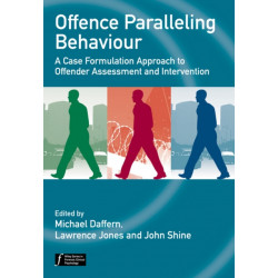 Offence Paralleling Behaviour: A Case Formulation Approach to Offender Assessment and Intervention