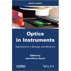 Optics in Instruments: Applications in Biology and Medicine