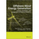Offshore Wind Energy Generation: Control, Protection, and Integration to Electrical Systems