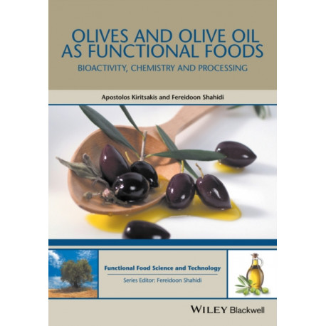 Olives and Olive Oil as Functional Foods: Bioactivity, Chemistry and Processing