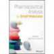 Pharmaceutical Analysis for Small Molecules