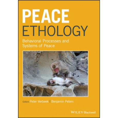 Peace Ethology: Behavioral Processes and Systems of Peace
