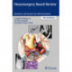 Neurosurgery Board Review: Questions and Answers for Self-Assessment