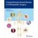 Comprehensive Board Review in Orthopaedic Surgery