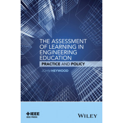 The Assessment of Learning in Engineering Education: Practice and Policy
