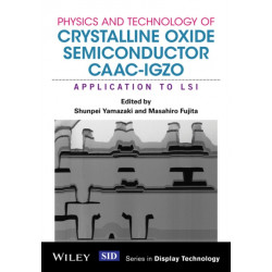 Physics and Technology of Crystalline Oxide Semiconductor CAAC-IGZO: Application to LSI