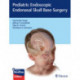 Pediatric Endoscopic Endonasal Skull Base Surgery