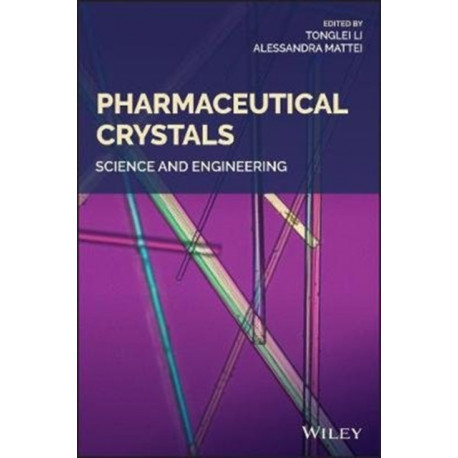 Pharmaceutical Crystals: Science and Engineering