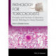 Pathology for Toxicologists: Principles and Practices of Laboratory Animal Pathology for Study Personnel
