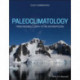 Paleoclimatology: From Snowball Earth to the Anthropocene