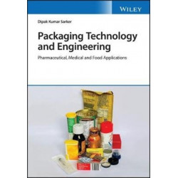 Packaging Technology and Engineering: Pharmaceutical, Medical and Food Applications