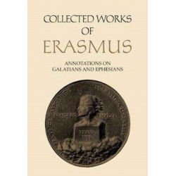 Collected Works of Erasmus: Annotations on Galatians and Ephesians, Volume 58