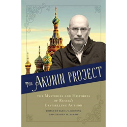 The Akunin Project: The Mysteries and Histories of Russia's Bestselling Author