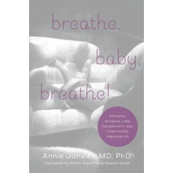 Breathe, Baby, Breathe!: Neonatal Intensive Care, Prematurity, and Complicated Pregnancies