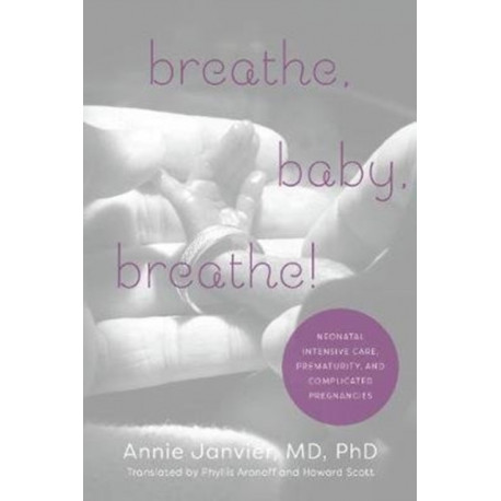 Breathe, Baby, Breathe!: Neonatal Intensive Care, Prematurity, and Complicated Pregnancies
