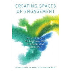 Creating Spaces of Engagement: Policy Justice and the Practical Craft of Deliberative Democracy