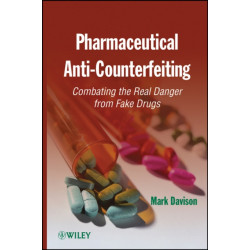 Pharmaceutical Anti-Counterfeiting: Combating the Real Danger from Fake Drugs