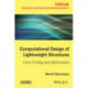 Computational Design of Lightweight Structures: Form Finding and Optimization