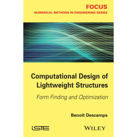 Computational Design of Lightweight Structures: Form Finding and Optimization