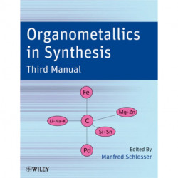 Organometallics in Synthesis: Third Manual