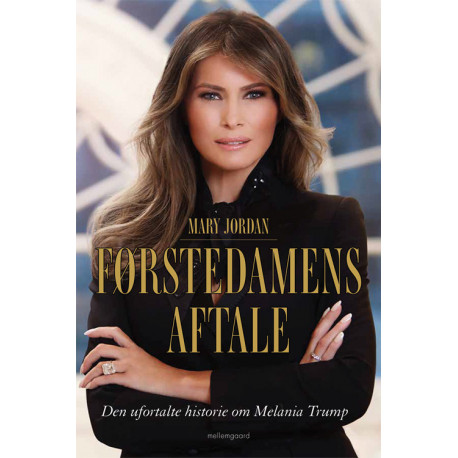 Førstedamens aftale: Den ufortalte historie om Melania Trump