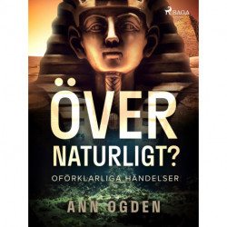 Övernaturligt? Oförklarliga händelser