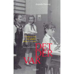 DET DER VAR: Historier fra den anden side af muren