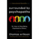 Surrounded by Psychopaths: or, How to Stop Being Exploited by Others
