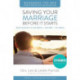 Saving Your Marriage Before It Starts Workbook for Men Updated: Seven Questions to Ask Before---and After---You Marry