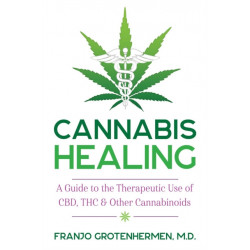 Cannabis Healing: A Guide to the Therapeutic Use of CBD, THC, and Other Cannabinoids