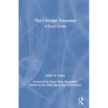The Circular Economy: A User's Guide