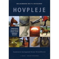Beslagsmedens bog til hesteejeren - hovpleje: forebyggelse og behandling af hov- og benproblemer hos heste