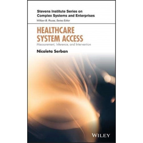 Healthcare System Access: Measurement, Inference, and Intervention