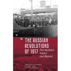 The Russian Revolutions of 1917: The Northern Impact and Beyond