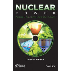 Nuclear Power: Policies, Practices, and the Future