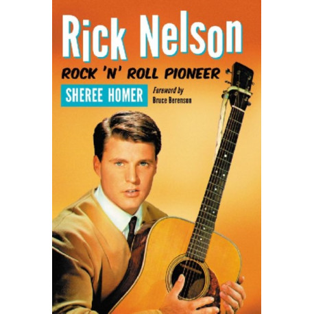 Rick Nelson, Rock 'n' Roll Pioneer