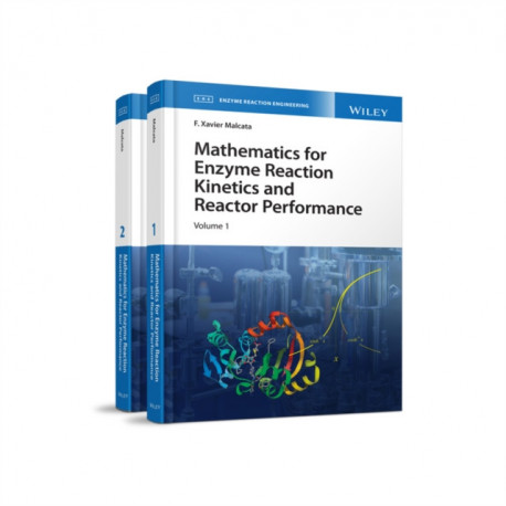 Mathematics for Enzyme Reaction Kinetics and Reactor Performance, 2 Volume Set: 2 Volume Set