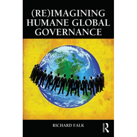 (Re)Imagining Humane Global Governance