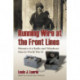 Running Wire at the Front Lines: Memoir of a Radio and Telephone Man in World War II